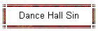 Dance Hall Sin