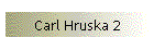 Carl Hruska 2