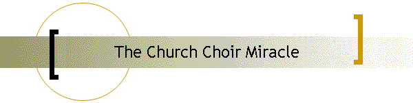 The Church Choir Miracle