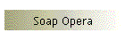 Soap Opera