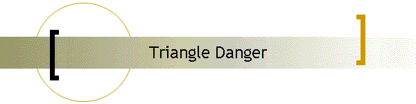 Triangle Danger