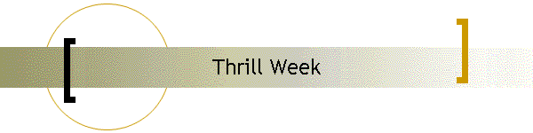 Thrill Week