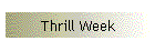 Thrill Week