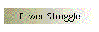 Power Struggle