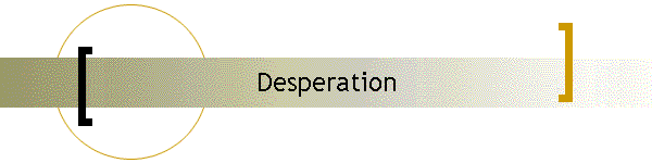 Desperation