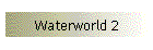 Waterworld 2