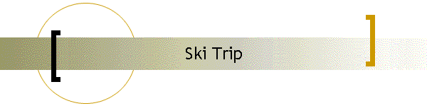 Ski Trip