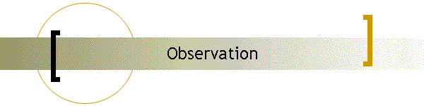 Observation
