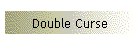 Double Curse