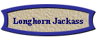 Longhorn Jackass