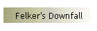 Felker's Downfall