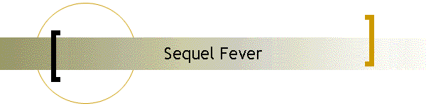 Sequel Fever