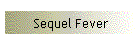 Sequel Fever
