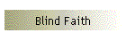 Blind Faith