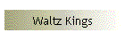 Waltz Kings
