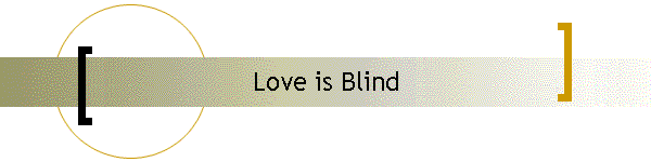 Love is Blind