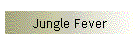Jungle Fever