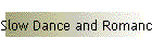 Slow Dance and Romance