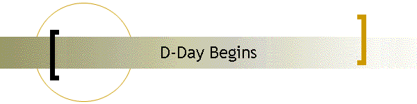 D-Day Begins