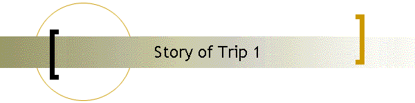 Story of Trip 1