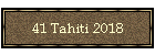 41 Tahiti 2018